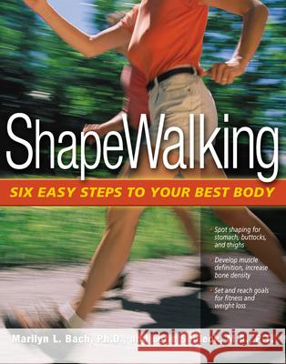 Shapewalking: Six Easy Steps to Your Best Body Marilyn L. Bach Lorie Schleck 9780897933735 Hunter House Publishers - książka