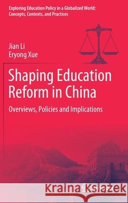 Shaping Education Reform in China: Overviews, Policies and Implications Li, Jian 9789811577444 Springer - książka
