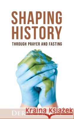 Shaping History through Prayer and Fasting Derek Prince 9781782637059 Dpm-UK - książka