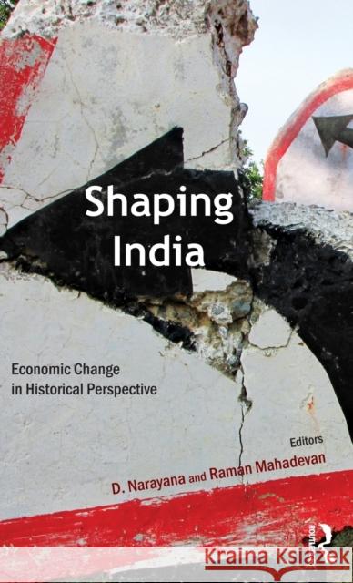Shaping India: Economic Change in Historical Perspective Narayana, D. 9780415678049  - książka