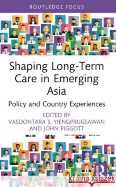 Shaping Long-Term Care in Emerging Asia: Policy and Country Experiences Vasoontara S. Yiengprugsawan John Piggott 9780367674595 Routledge - książka