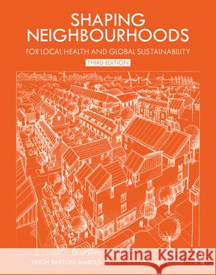 Shaping Neighbourhoods: For Local Health and Global Sustainability Hugh Barton Marcus Grant Richard Guise 9780367336912 Routledge - książka