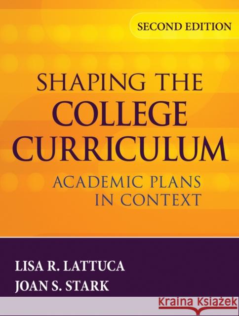 Shaping the College Curriculum: Academic Plans in Context Lattuca, Lisa R. 9780787985554  - książka