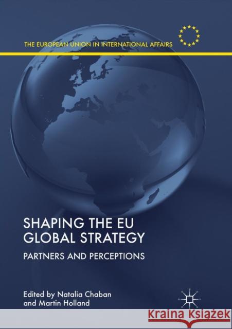 Shaping the Eu Global Strategy: Partners and Perceptions Chaban, Natalia 9783030065317 Palgrave MacMillan - książka