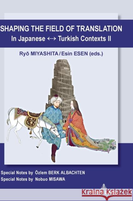 Shaping the Field of Translation In Japanese ↔ Turkish Contexts II Miyashita, Ryo 9783631781739 Peter Lang AG - książka