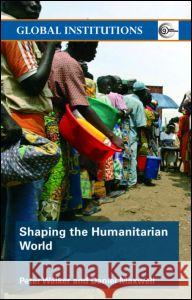 Shaping the Humanitarian World Peter Walker 9780415773713  - książka
