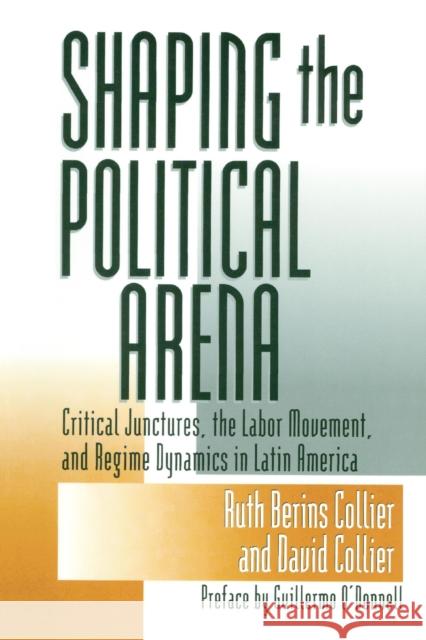 Shaping the Political Arena Ruth Berins Collier 9780268017729  - książka