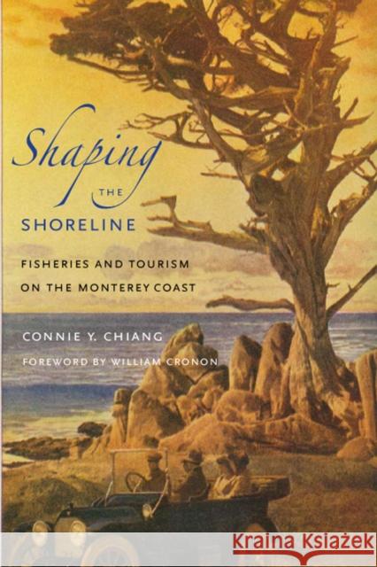 Shaping the Shoreline: Fisheries and Tourism on the Monterey Coast Connie Y. Chiang 9780295988313 University of Washington Press - książka