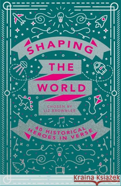 Shaping the World: 40 Historical Heroes in Verse Liz Brownlee 9781529036862 Pan Macmillan - książka