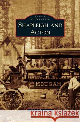 Shapleigh and Acton Debbie Petersen 9781531647964 Arcadia Publishing Library Editions - książka