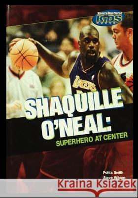 Shaquille O'Neal: Superhero at Center Pohla Smith 9781435888623 Rosen Publishing Group - książka