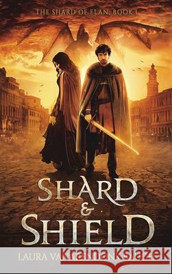 Shard & Shield Laura Vanarendonk Baugh 9781631650116 Clipse Press - książka