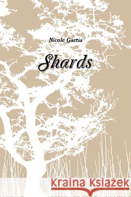 Shards Nicole Garcia 9781329527676 Lulu.com - książka