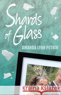 Shards of Glass Amanda Lynn Petrin   9781999188603 Amanda Lynn Petrin - książka