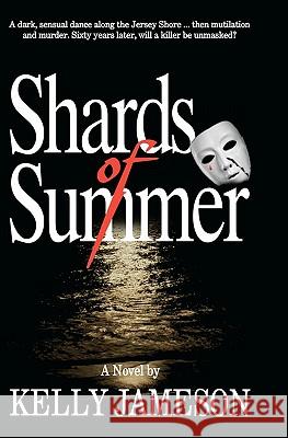 Shards of Summer Kelly Jameson 9781439234358 Booksurge Publishing - książka