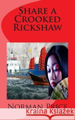 Share a Crooked Rickshaw Norman Price 9781482391497 Createspace - książka