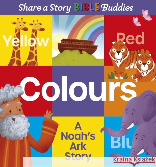 Share a Story Bible Buddies Colours: A Noah's Ark Story Karen Rosario Ingerslev 9780745998022 SPCK Publishing - książka