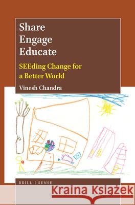 Share Engage Educate: SEEding Change for a Better World Vinesh Chandra 9789004406865 Brill - książka