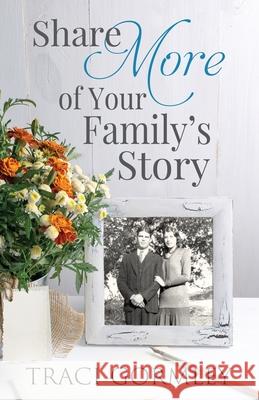 Share More of Your Family's Story Traci Gormley 9781685270001 Pink Citrus Books - książka