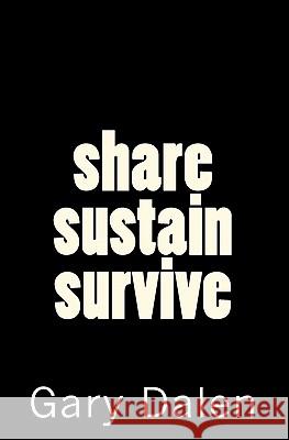 Share Sustain Survive Gary Dalen 9780578012001 Side Effects Press - książka