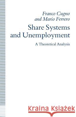 Share Systems and Unemployment: A Theoretical Analysis Franco Cugno, Mario Ferrero 9781349115327 Palgrave Macmillan - książka