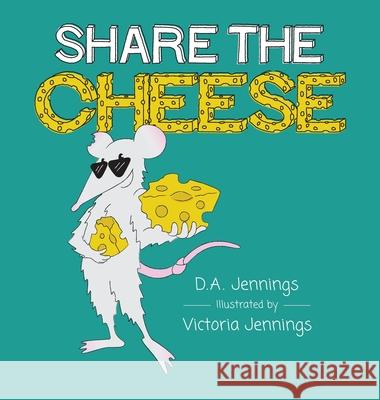 Share the Cheese D. a. Jennings Victoria Jennings 9781737276128 Inlet Shade - książka