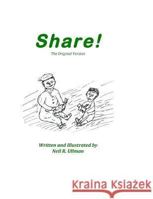 Share!: The Original Version Neil R. Ullman 9781503206229 Createspace - książka