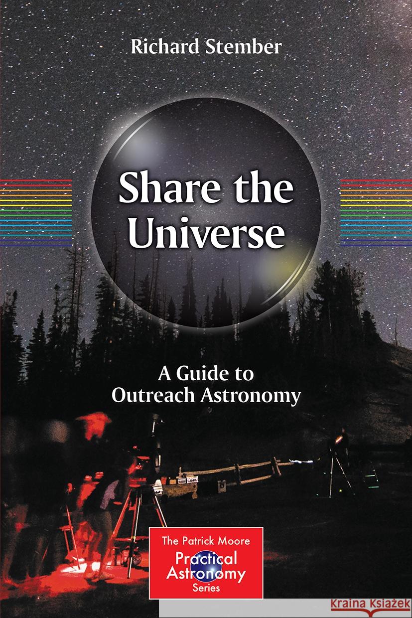 Share the Universe: A Guide to Outreach Astronomy Richard Stember 9783031534942 Springer - książka