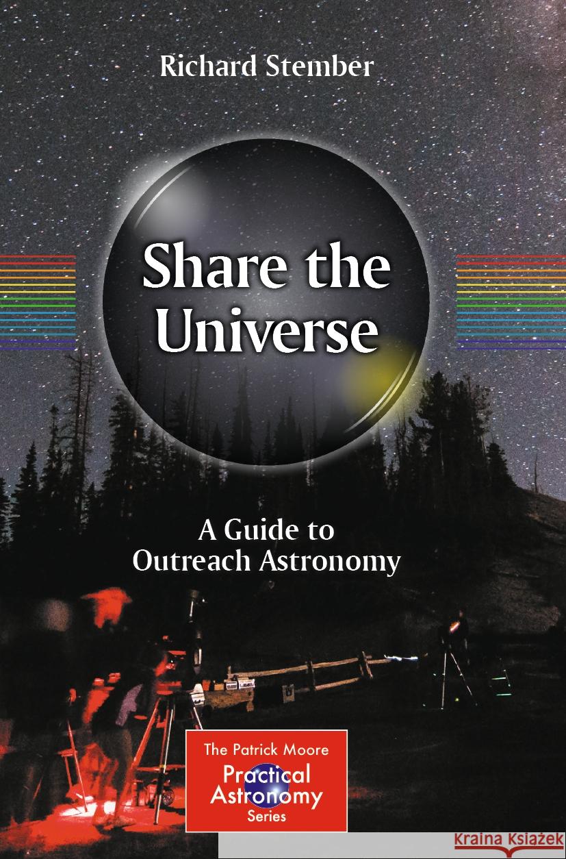 Share the Universe: A Guide to Outreach Astronomy Richard Stember 9783031534973 Springer - książka