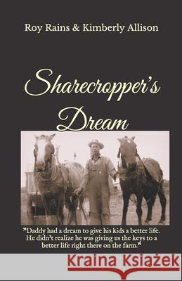 Sharecropper's Dream Kimberly Allison Roy Rains 9781073742417 Independently Published - książka