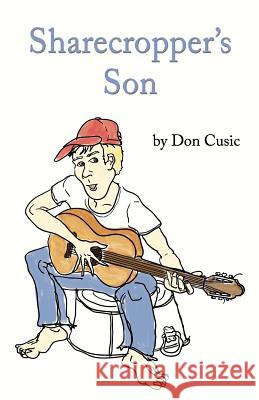 Sharecropper's Son Don Cusic 9780615558219 Brackish Publishing - książka