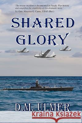 Shared Glory D. M. Ulmer 9780990572404 Patriot Media, Incorporated - książka