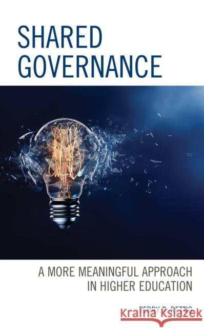 Shared Governance: A More Meaningful Approach in Higher Education Perry R. Rettig 9781475854749 Rowman & Littlefield Publishers - książka