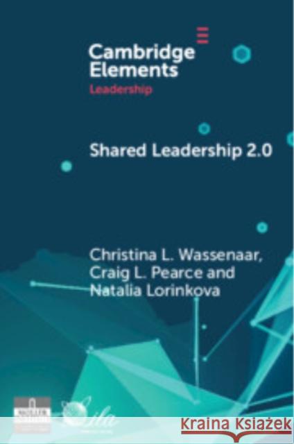 Shared Leadership 2.0: Taking Stock and Looking Forward Natalia (Pennsylvania State University) Lorinkova 9781009560481 Cambridge University Press - książka
