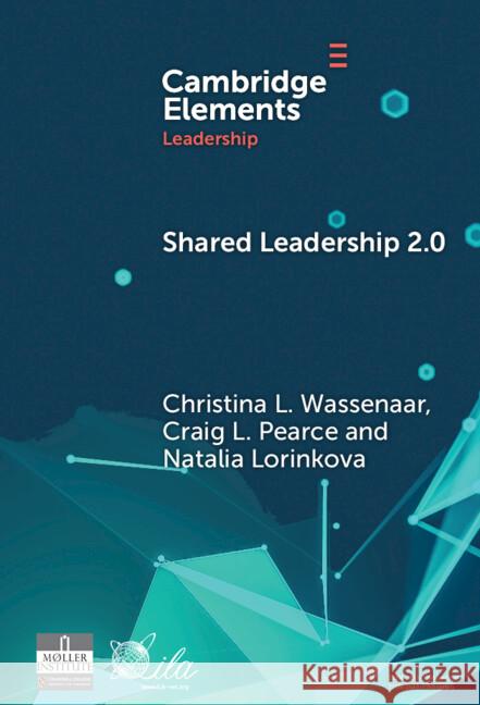 Shared Leadership 2.0: Taking Stock and Looking Forward Natalia (Pennsylvania State University) Lorinkova 9781009560511 Cambridge University Press - książka