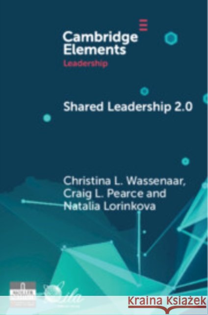 Shared Leadership 2.0: Taking Stock and Looking Forward Natalia (Pennsylvania State University) Lorinkova 9781009560481 Cambridge University Press - książka