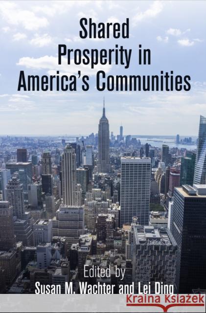 Shared Prosperity in America's Communities Susan M. Wachter 9780812247855 University of Pennsylvania Press - książka