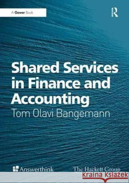 Shared Services in Finance and Accounting Mr Tom Olavi Bangemann   9781138247611 Routledge - książka