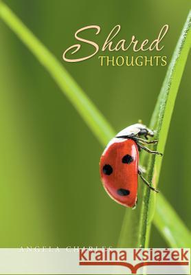 Shared Thoughts: Engaging in Life Angela Charles 9781543413472 Xlibris - książka