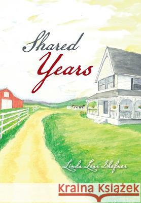 Shared Years Linda Lear Shofner 9781481755054 Authorhouse - książka