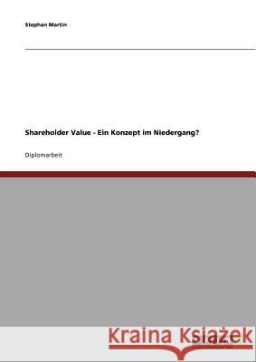 Shareholder Value. Ein Konzept im Niedergang? Martin, Stephan 9783638693325 Grin Verlag - książka