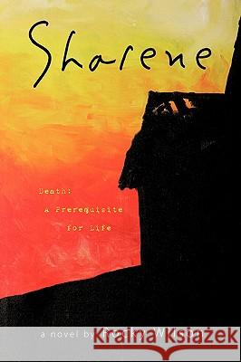 Sharene: Death: A Prerequisite for Life Wilson, Rocky 9781440117862 iUniverse.com - książka
