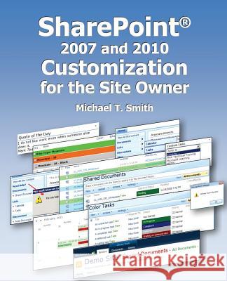 SharePoint 2007 and 2010 Customization for the Site Owner Smith, Michael T. 9780982899205 Microsmith, Inc. - książka