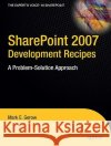 Sharepoint 2007 Development Recipes: A Problem-Solution Approach Gerow, Mark 9781430209614 Apress