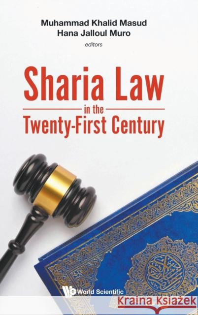Sharia Law in the Twenty-First Century Muhammad Khalid Masud Hana Jalloul Muro 9781800611672 World Scientific Publishing Europe Ltd - książka