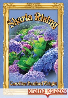 Sharia Rising Carolina Danfor 9781953082404 Llourettia Gates Books, LLC - książka