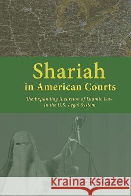 Shariah in American Courts: The Expanding Incursion of Islamic Law in the U.S. Legal System Center for Security Policy 9780692345559 Center for Security Policy - książka