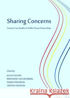 Sharing Concerns: Country Case Studies in Public-Private Partnerships Julian Teicher Cristina Neesham 9781443849463 Cambridge Scholars Publishing - książka