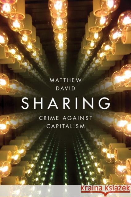 Sharing: Crime Against Capitalism David, Matthew 9781509513239 John Wiley and Sons Ltd - książka