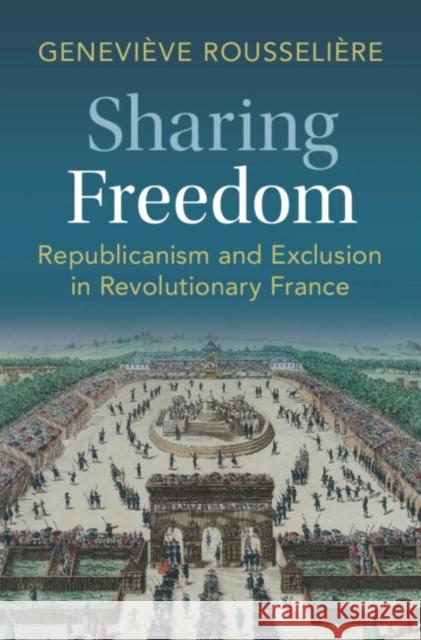 Sharing Freedom Genevieve (Duke University, North Carolina) Rousseliere 9781009477314 Cambridge University Press - książka